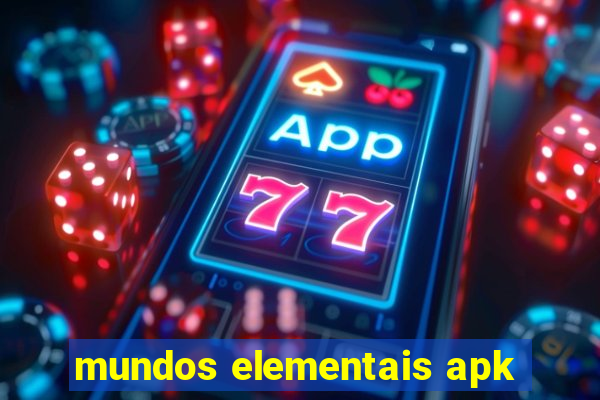 mundos elementais apk